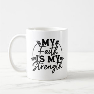 My Faith Is My Strength with Weights Coffee Mug