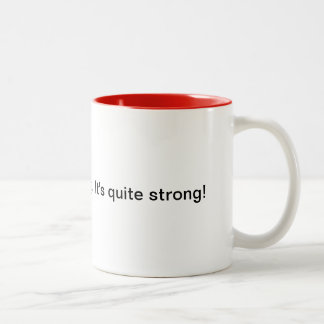 My faith is steeping. It's quite strong! Two-Tone Coffee Mug