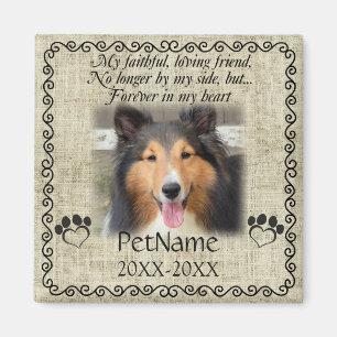 My Faithful Friend Pet Sympathy Custom Burlap Magnet