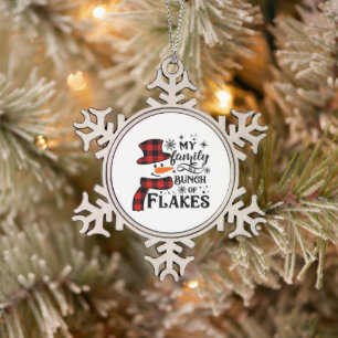 My Family is a Bunch of Flakes Snowflake Pewter Christmas Ornament
