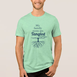My Family Roots are Tangled Tri-Blend Shirt