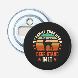 My Family Tree Has A Deer Stand In It Bottle Opener