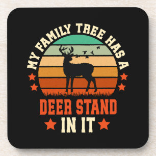 My Family Tree Has A Deer Stand In It Coaster