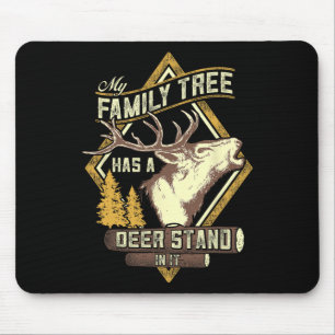 My Family Tree Has A Deer Stand In It - Deer Hunti Mouse Pad