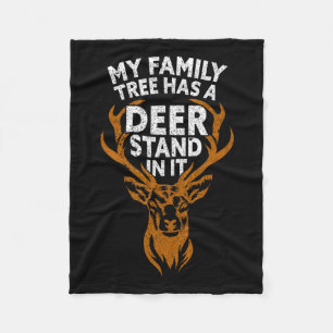 My Family Tree Has A Deer Stand In It Funny Huntin Fleece Blanket