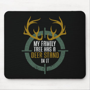 My Family Tree Has A Deer Stand In It Funny Huntin Mouse Pad