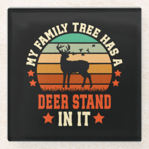 My Family Tree Has A Deer Stand In It Glass Coaster