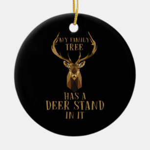 My Family Tree Has A Deer Stand In It Hunting Ceramic Tree Decoration