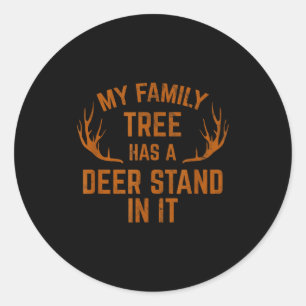 My Family Tree Has A Deer Stand In It Hunting  Classic Round Sticker