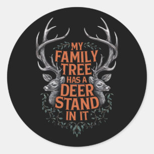 My Family Tree Has A Deer Stand In It Hunting Classic Round Sticker