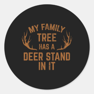 My Family Tree Has A Deer Stand In It Hunting  Classic Round Sticker