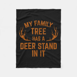 My Family Tree Has A Deer Stand In It Hunting  Fleece Blanket