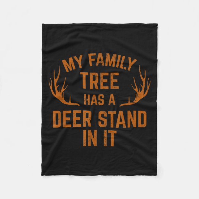 My Family Tree Has A Deer Stand In It Hunting  Fleece Blanket (Front)