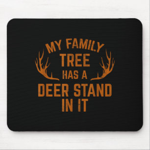 My Family Tree Has A Deer Stand In It Hunting Mouse Pad