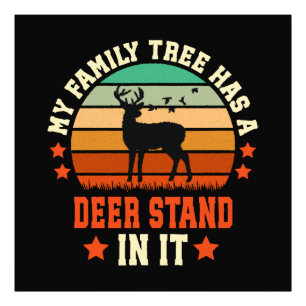 My Family Tree Has A Deer Stand In It Photo Print