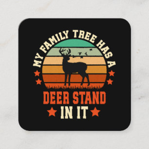 My Family Tree Has A Deer Stand In It Square Business Card
