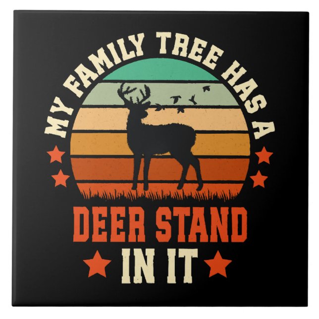 My Family Tree Has A Deer Stand In It Tile (Front)