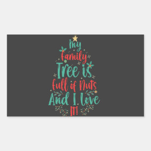 My Family Tree is Full of Nuts And i Love it Xmas Rectangular Sticker
