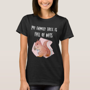 My Family Tree is Full of Nuts Funny Tee Squirrel 