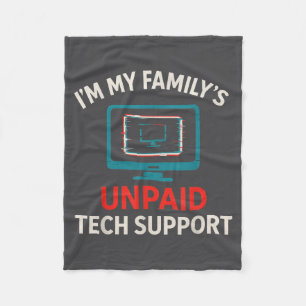 My Family's Unpaid Tech It Suprt Computer Humor Fleece Blanket