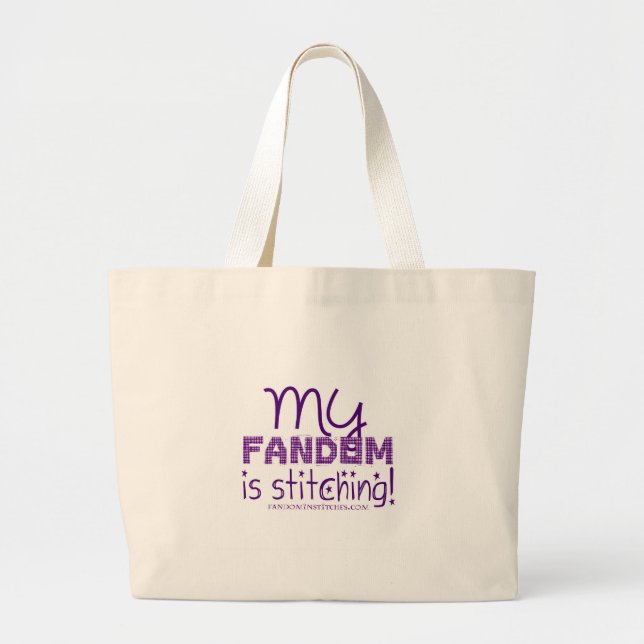 My Fandom Is Stitching! Large Tote Bag (Front)