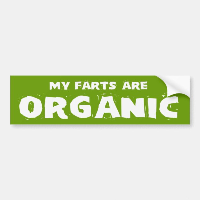 MY FARTS ARE ORGANIC BUMPER STICKER (Front)