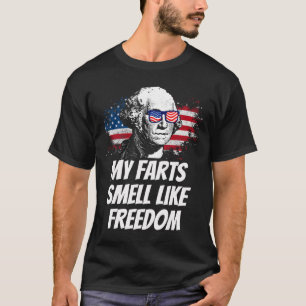 My Farts Smell Like Freedom Funny July 4th George  T-Shirt