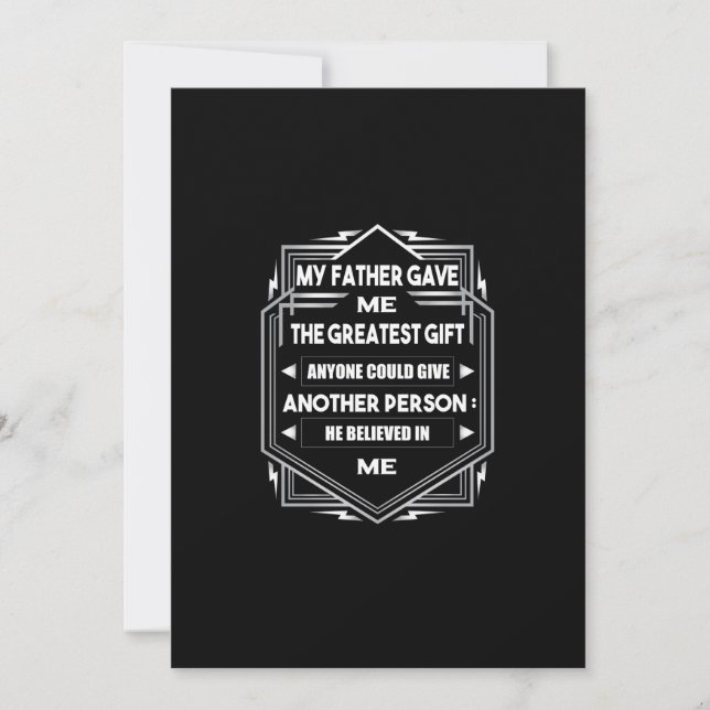 my father gave me the greatest gift anyone could g invitation (Front)