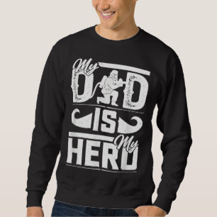 My Father Is My Hero Cool Father's Day Firefighter Sweatshirt