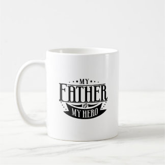My Father Is My Hero Typography Mug