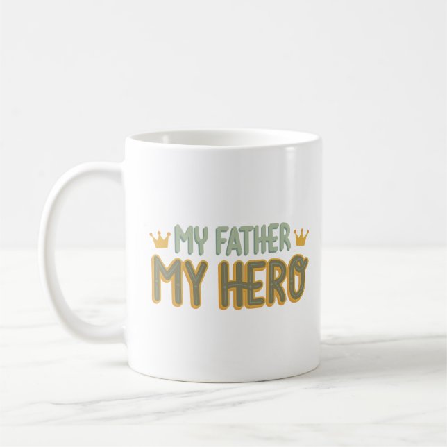 MY FATHER MY HERO COFFEE MUG (Left)