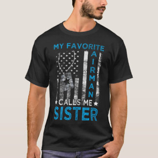 My Favorite Airman Calls Me Sister Airman Graduati T-Shirt