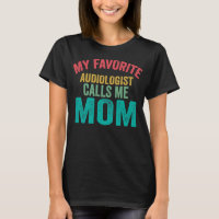 My favorite Audiologist calls me Mom Mother's day