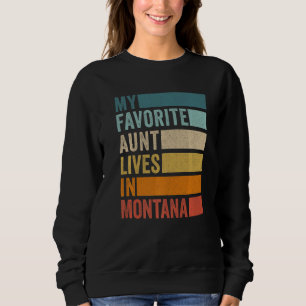 My Favorite Aunt Lives In Montana Vintage Sweatshirt