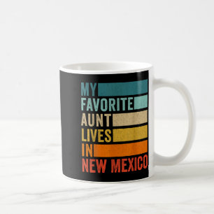 My Favorite Aunt Lives In New Mexico Vintage Coffee Mug