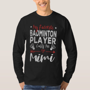 My Favorite Badminton Player Calls Me Mimi Grandma T-Shirt