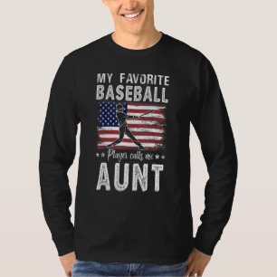 My Favorite Baseball Player Calls Me Aunt American T-Shirt