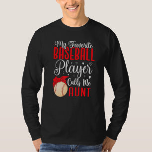 My Favorite Baseball player calls me Aunt Cute  1 T-Shirt