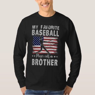 My Favorite Baseball Player Calls Me Brother Ameri T-Shirt