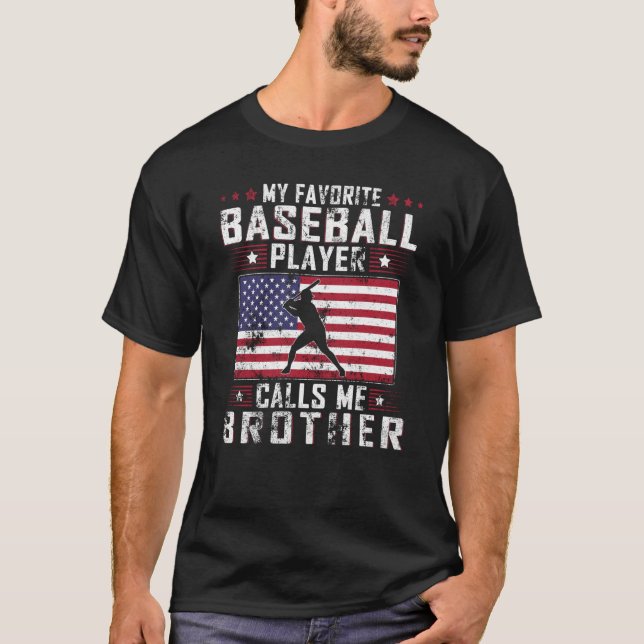 My Favorite Baseball Player Calls Me Brother Fathe T-Shirt (Front)