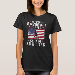 My Favorite Baseball Player Calls Me Brother Fathe T-Shirt