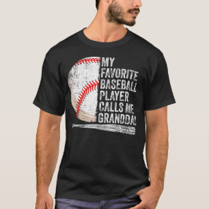 My Favorite Baseball Player Calls Me Granddad Fath T-Shirt