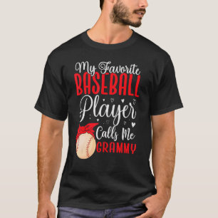 My Favorite Baseball player calls me Grandma Cute  T-Shirt