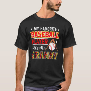 My Favorite Baseball Player Calls Me Granny Mother T-Shirt