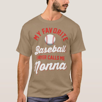 My favorite baseball player calls me nonna grandma T-Shirt