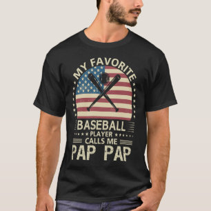 My Favorite Baseball Player Calls Me PAP PAP US Fl T-Shirt