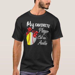 My Favorite Baseball Softball Player Call Me Aunti T-Shirt