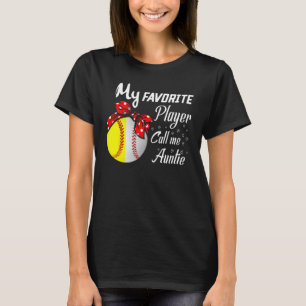 My Favorite Baseball Softball Player Call Me Aunti T-Shirt