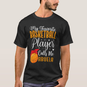 My Favorite Basketball player calls me Abuela Cute T-Shirt