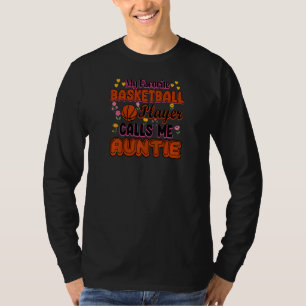 My Favorite Basketball Player Calls Me Auntie  1 T-Shirt